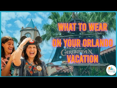 What To Wear on your Orlando Vacation