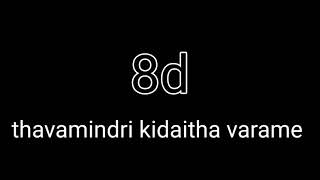Download lagu thavamindri kidaitha varame-8d -audio lyrice mp3 Download lagu thavamindri kidaitha varame-8d -audio lyrice mp3