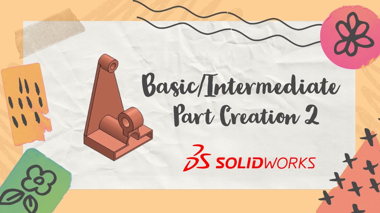 Basic/Intermediate Part Creation - SolidProfessor