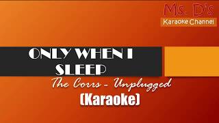 Download lagu [KARAOKE]Only When I Sleep - The Corrs (Unplugged) mp3