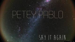 Petey Pablo Say it again explicit mix