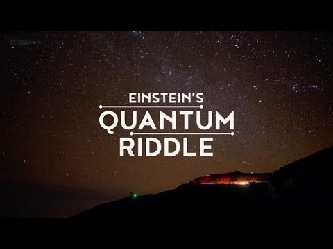 BBC: Einsteins Quantum Riddle (Science Documentary )