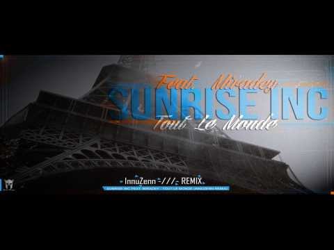Sunrise Inc feat. Miradey - Tout Le Monde (InnuZenn Remix)