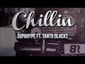 Supa Hype Feat. Tanto Blacks - Chilling - February 2014