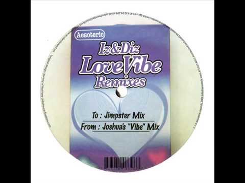 Iz & Diz  -  Love Vibe (Jimpster Mix)