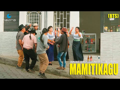 DETRÁS DE CÁMARAS | RUNAKAY - MAMITIKAGU