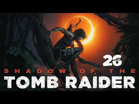 Shadow of The Tomb Raider #26 / (Gameplay PL / Zagrajmy w)
