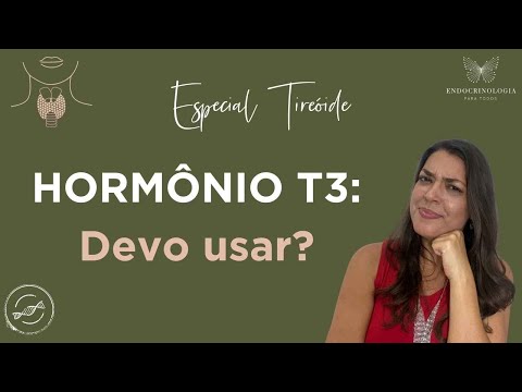 Tudo sobre o hormônio T3! (O que é? Quando usar? Quando fazer o exame?)