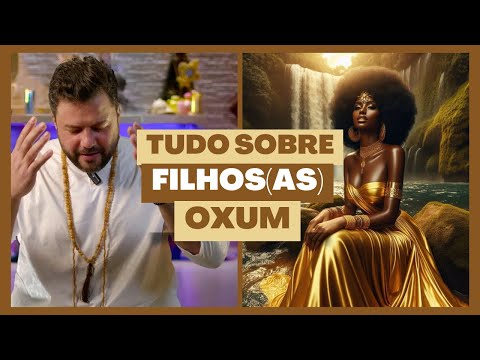OXUM - Discover everything about the sons and daughters of these Orixás