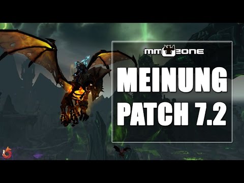 WoW Legion Patch 7.2 Fazit - Unsere Meinung zum "großen" Update