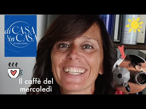 Il caffè del mercoledì diCASAinCASA di Linda Giudici  #ilcaffèdicasaincasa