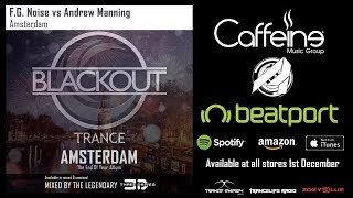 F.G. Noise vs Andrew Manning - Amsterdam (Original Mix) - Blackout Trance Promo Video