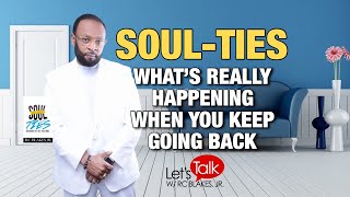 WHAT’S REALLY HAPPENING WHEN YOU KEEP GOING BACK TO A SOUL TIE RELATIONSHIP by RC BLAKES