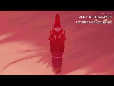 DLMT & Paraleven - One Drink (LOThief & Gancci Remix)