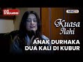 ANAK DURHAKA DUA KALI DI KUBUR LIVE KUASA ILAHI 23 DESEMBER 2025