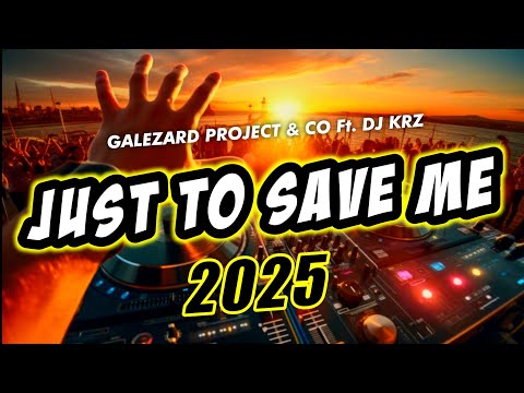 JUST TO SAVE ME 2025 ( KRZ Dance Remix )