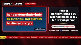 Rehber denetimlerinde 85 tutanak: Cezalar 150 bin liraya çıkıyor