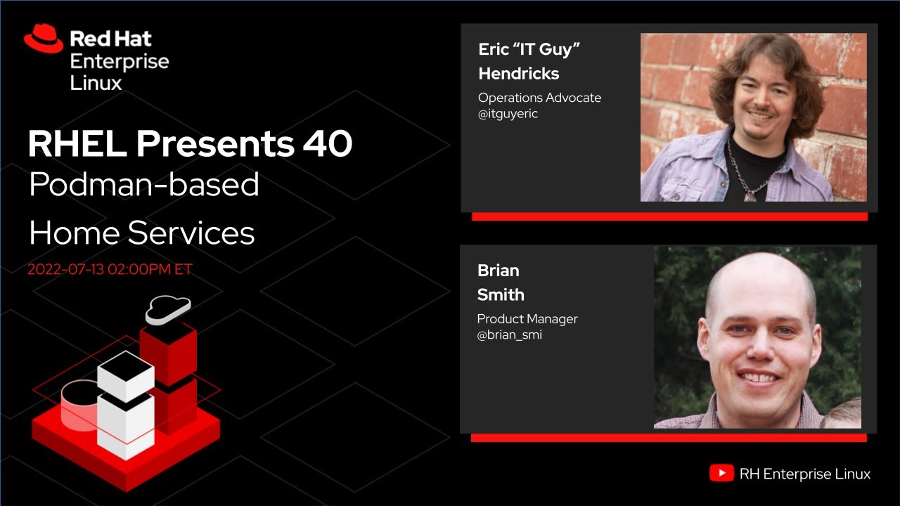 Podman-based Home Services | Red Hat Enterprise Linux Presents 40