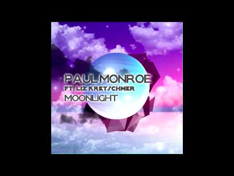 Paul Monroe - Moonlight ft. Liz Kretschmer