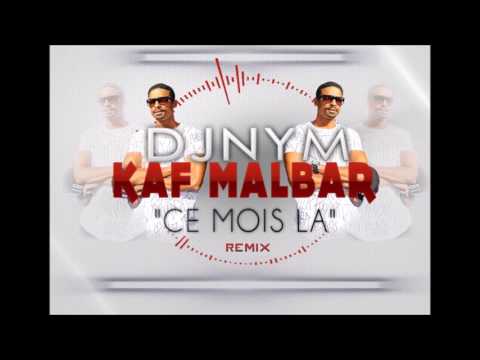 Dj Nym x Kaf Malbar - Ce Mois La (Remix) 2016