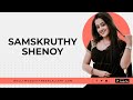 Samskruthy Shenoy The Versatile Star In Malayalam Tamil And Telugu Films