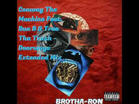 Conway The Machine Feat. Bun B & Trae Tha Truth - Doorways Extended Mix