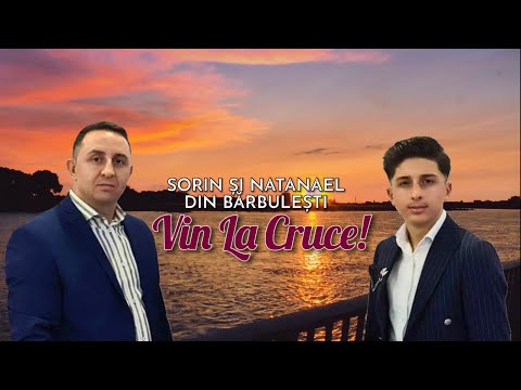Sorin si Natanael din Barbulesti - Vin La Cruce Indurerat | Clip Official (2021)
