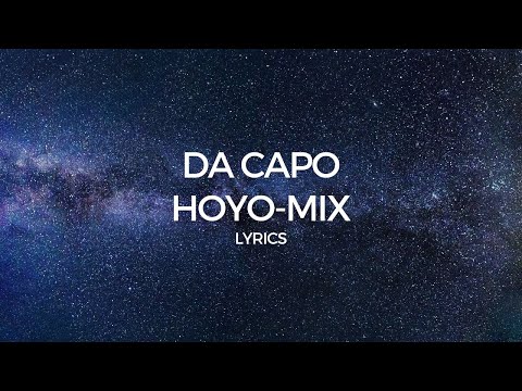 EN | HOYO MiX - Da Capo (Lyrics) [Honkai Impact 3rd Original Soundtrack]