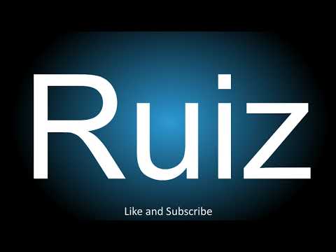 How to correctly pronounce in Spanish and English - Ruiz.