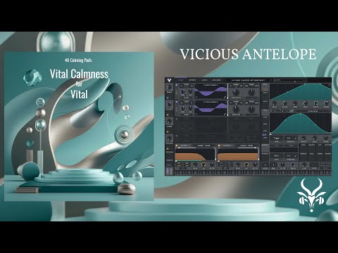 Vital Synth Presets - Vicious Antelope - Vital Calmness Ambient Pads