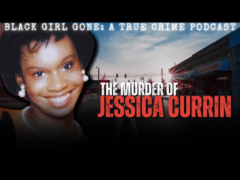 They SET Her On FIRE: The Murder of Jessica Currin | Black Girl Gone: A True Crime Podcast