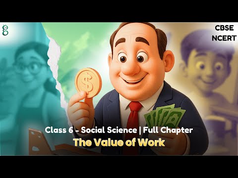 The Value of Work – Class 6 Social Science video