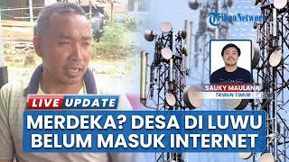 Miris! 80 Tahun Indonesia Merdeka, Warga Desa di Luwu Belum Nikmati Sinyal Internet
