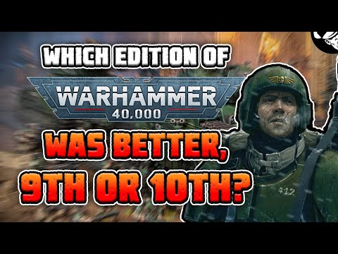Was 9th edition Better then 10th edition!? | Warhammer 40,000