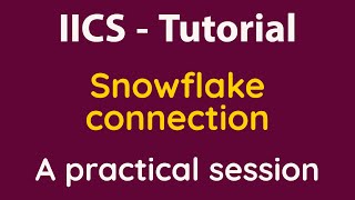 IICS to Snowflake connection IICS tutorial for beginners | IICS Interview questions and answers