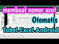 Cara Membuat Nomor Urut Otomatis Di Tabel Excel Android