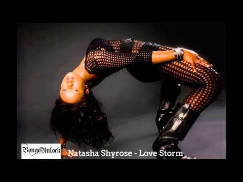 Natasha Shyrose - Love Storm  [ Bongounlock ]
