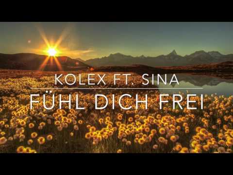 kolex ft. Sina - Fühl dich frei