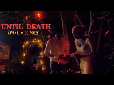 Zayana_M ft Maïzy - Until death (Clip officiel )