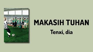 Download lagu Makasih Tuhan - Tenxi, Dia (Lirik) mp3 Download lagu Makasih Tuhan - Tenxi, Dia (Lirik) mp3