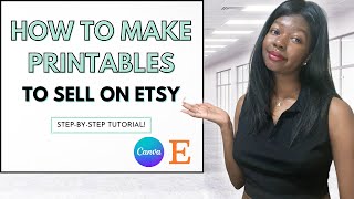 HOW TO MAKE PRINTABLES TO SELL ON ETSY | FULL TUTORIAL FOR BEGINNERS