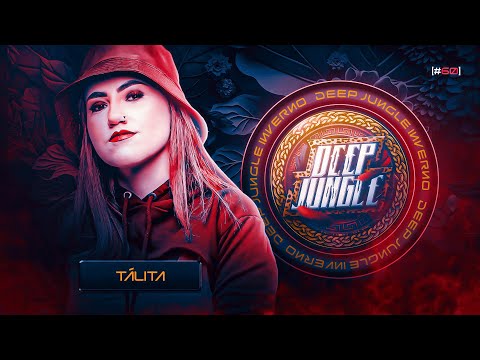 Deep Jungle | Set Week - TÁLITA - #060
