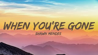 Shawn Mendes - When You’re Gone (Lyrics)| Marwa Loud, Moha K, Stephen Sanchez...