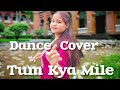 Tum Kya Mile || Dance Cover || Rocky Aur Rani Ki Prem Kahani #saregamamusic
