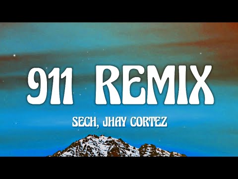 Sech, Jhay Cortez - 911 Remix (Letra/Lyrics