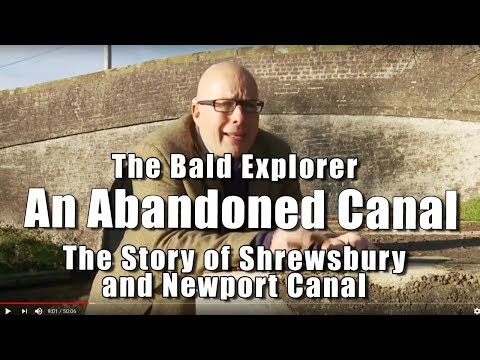 Bald Explorer: An Abandoned Canal - The Shrewsbury and Newport Canal