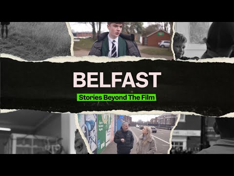 Belfast: Stories Beyond The Film