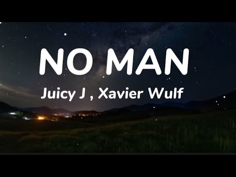 Juicy J No Man feat Xavier Wulf (Official Lyrics Video)