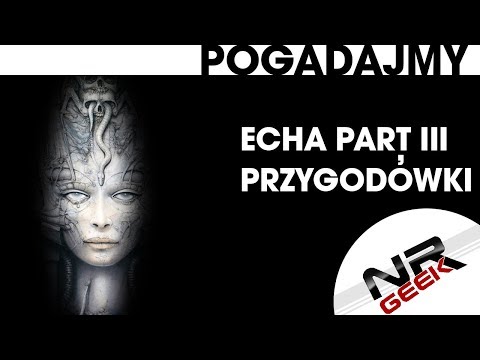 Echa - Przygodówki Part III - Pogadajmy #104 (Retro Stare Gry)