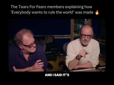 Tears for Fears explaining how “Everybody Wants to Rule The World” was made